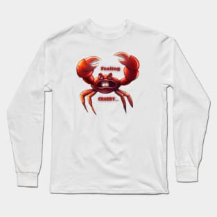 Feeling Crabby... Long Sleeve T-Shirt